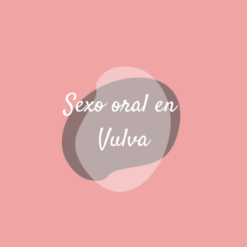 Sexo Oral en Vulva