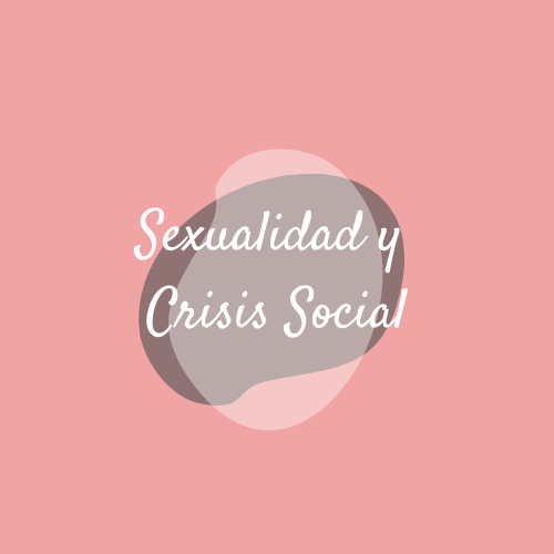 Sexualidad y Crisis Social