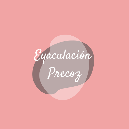 Eyaculación Precoz: ¿Qué es?, ¿Puedo padecerla?